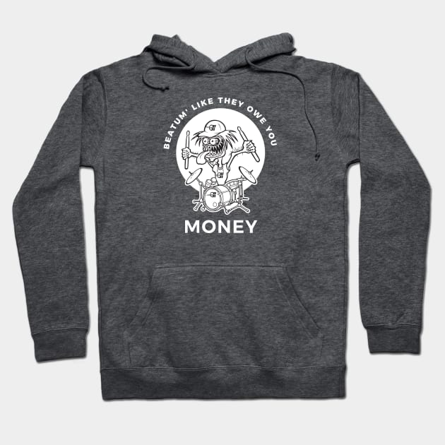 Beatum Like The Owe You Money Hoodie by Drummer Ts